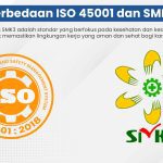 Perbedaan ISO 45001 dan SMK3
