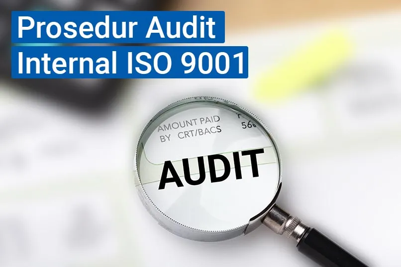 Prosedur Audit Internal ISO 9001 dan Tahap Pelaksanaannya