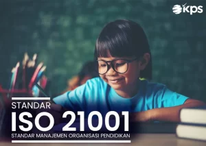 Meningkatkan Mutu Pendidikan: Mengenal Standar ISO 21000