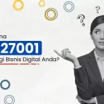 Bagaimana ISO 27001 Melindungi Bisnis Digital Anda?