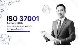 ISO 37001 Terbaru 2025 - Perubahan Struktur, Klausul, dan Masa Transisi (2)