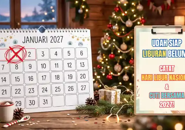 Udah siap liburan belum? Catat Hari Libur Nasional dan Cuti Bersama di 2027!